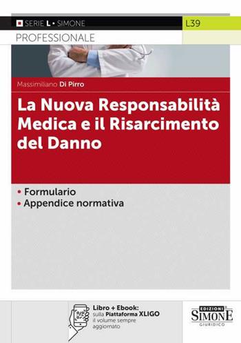 La nuova responsabilità medica e il risarcimento del danno. Con e-book - Massimiliano Di Pirro - Libro Edizioni Giuridiche Simone 2022 | Libraccio.it