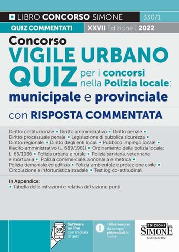 Concorso vigile urbano. Quiz per i concorsi nella polizia locale: municipale e provinciale. Con risposta commentata.  - Libro Edizioni Giuridiche Simone 2022, Concorsi e abilitazioni | Libraccio.it