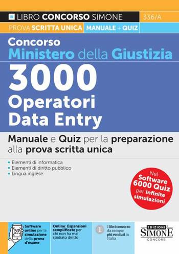 Concorso Ministero della Giustizia 3000 Operatori Data Entry. Manuale e quiz per la preparazione alla prova unica. Con espansione online. Con software di simulazione  - Libro Edizioni Giuridiche Simone 2022, Il libro concorso | Libraccio.it