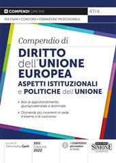 Compendio di diritto dell'Unione Europea. Aspetti istituzionali e politiche dell'Unione