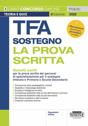 TFA sostegno. La prova scritta. Quesiti svolti per la prova scritta dei percorsi di specializzazione per il sostegno Infanzia e Primaria e Scuole Secondarie.  - Libro Edizioni Giuridiche Simone 2022, Concorsi nella scuola | Libraccio.it