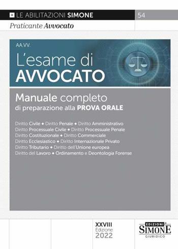 L'esame di avvocato. Manuale completo di preparazione alla prova orale  - Libro Edizioni Giuridiche Simone 2022, Saranno avvocati | Libraccio.it