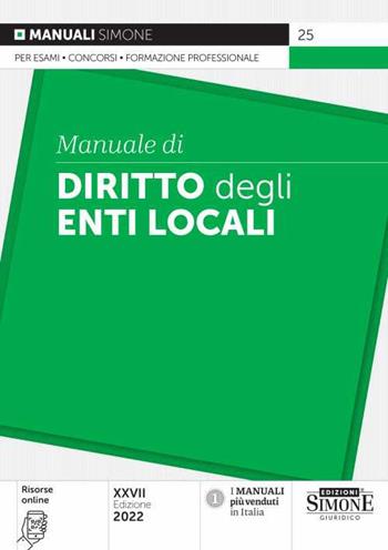 Manuale di diritto degli enti locali.  - Libro Edizioni Giuridiche Simone 2022, Manuali | Libraccio.it