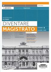 Diventare magistrato. La rivista per il concorso in magistratura. I ferri del mestiere per la preparazione al concorso in magistratura (2022) vol.4