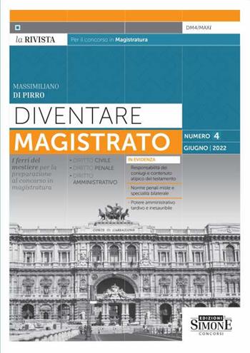 Diventare magistrato. La rivista per il concorso in magistratura. I ferri del mestiere per la preparazione al concorso in magistratura (2022) vol.4 - Massimiliano Di Pirro - Libro Edizioni Giuridiche Simone 2022, Maxi | Libraccio.it