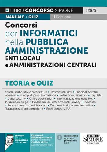 Concorsi per Informatici nella Pubblica Amministrazione, Enti locali e Amministrazioni centrali. Teoria e quiz.  - Libro Edizioni Giuridiche Simone 2022, Concorsi e abilitazioni | Libraccio.it