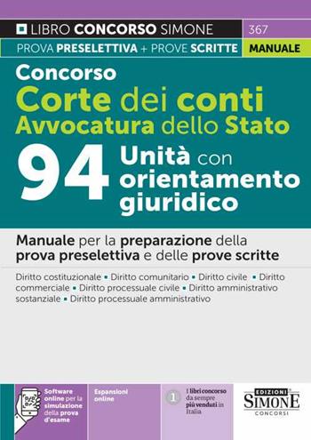 Concorso Corte dei Conti. Avvocatura dello Stato. 94 unità con orientamento giuridico. Manuale per la preparazione della prova preselettiva e delle prove scritte.  - Libro Edizioni Giuridiche Simone 2022, Il libro concorso | Libraccio.it