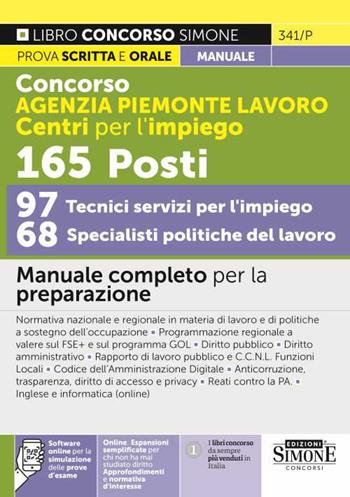 Concorso Agenzia Piemonte Lavoro Centri per l'impiego. 165 specialisti e tecnici 97 tecnici servizi per l'impiego 68 specialisti politiche del lavoro. Manuale completo per la preparazione.  - Libro Edizioni Giuridiche Simone 2022, Concorsi e abilitazioni | Libraccio.it