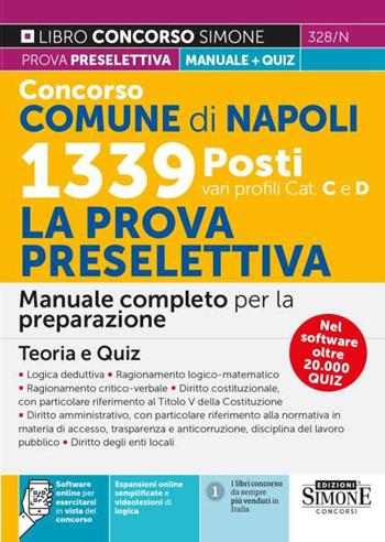 Concorso Comune di Napoli 1339 posti vari profili (cat. C e D). La prova preselettiva. Manuale completo per la preparazione. Teoria e quiz  - Libro Edizioni Giuridiche Simone 2022, Concorsi e abilitazioni | Libraccio.it