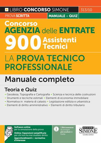 Concorso Agenzia delle Entrate 900 Assistenti Tecnici. La prova tecnico-professionale. Manuale completo. Teoria e quiz. Con risorse online semplificate. Con software online di simulazione  - Libro Edizioni Giuridiche Simone 2022, Concorsi e abilitazioni | Libraccio.it