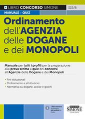 Ordinamento dell'Agenzia delle Dogane e dei Monopoli. Manuale per la prova scritta e orale di tutti i profili