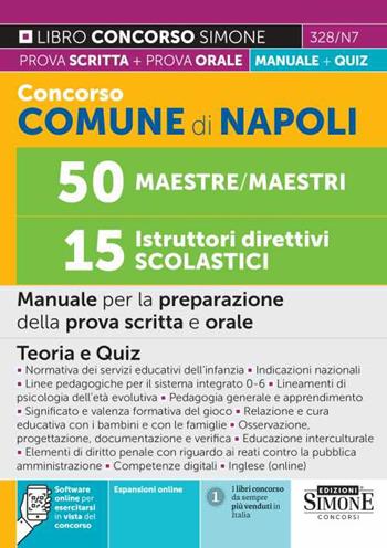 Concorso comune di Napoli 50 maestre/maestri. 15 istruttori direttivi scolastici. Manuale per la preparazione della prova scritta e orale. Teoria e quiz. Con espansione online. Con software di simulazione  - Libro Edizioni Giuridiche Simone 2022, Il libro concorso | Libraccio.it