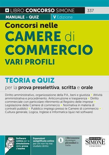 Concorsi nelle Camere di Commercio. Teoria e quiz per la prova preselettiva, scritta e orale.  - Libro Edizioni Giuridiche Simone 2022, Il libro concorso | Libraccio.it