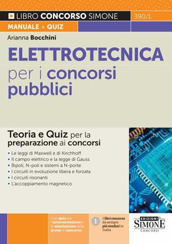 Elettrotecnica per i concorsi pubblici. Teoria e quiz per la preparazione ai concorsi - Arianna Bocchini - Libro Edizioni Giuridiche Simone 2023, Concorsi e abilitazioni | Libraccio.it