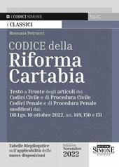 Codice della Riforma Cartabia. Testo a fronte degli articoli dei Codice Civile e di Procedura Civile, Codice Penale e di Procedura Penale modificati dai: DD.Lgs. 10 ottobre 2022, nn. 149, 150 e 151