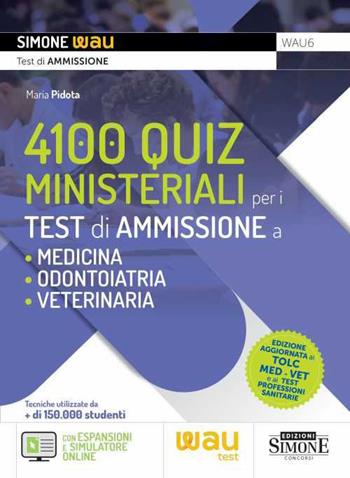 4100 quiz ministeriali per i test di ammissione a Medicina, Odontoiatria e Veterinaria. Con espansione online. Con software di simulazione - Maria Pidota - Libro Edizioni Giuridiche Simone 2023, Wau | Libraccio.it