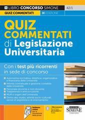 Quiz commentati di legislazione universitaria. Con i test più ricorrenti in sede di concorso