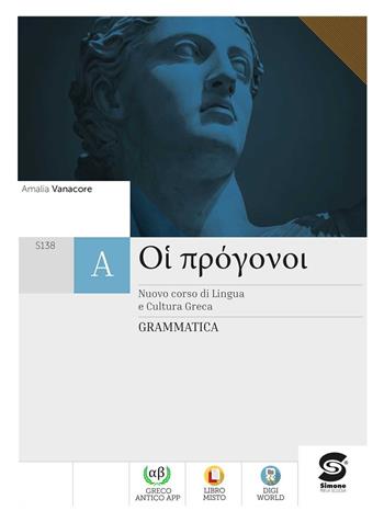 Oi progonoi. Corso di lingua e cultura greca. Grammatica e materiali integrativi. Con e-book. Con espansione online - Amalia Vanacore - Libro Simone per la Scuola 2023 | Libraccio.it