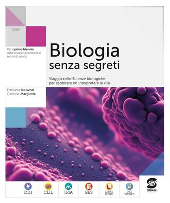 Biologia senza segreti. Viaggio nelle scienze biologiche per esplorare ed interpretare la vita. Con e-book. Con espansione online - Emiliano Iacovissi, Giuseppe Margiotta - Libro Simone per la Scuola 2023 | Libraccio.it