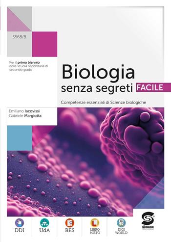 Biologia senza segreti facile. Competenze essenziali di biologia. Con e-book. Con espansione online - Emiliano Iacovissi, Giuseppe Margiotta - Libro Simone per la Scuola 2023 | Libraccio.it