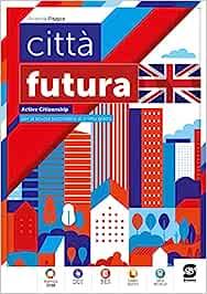 Città futura. Citizenship activities. Educazione civica in inglese. Per la Scuola media. - Arianna Pisapia - Libro Simone per la Scuola 2023 | Libraccio.it