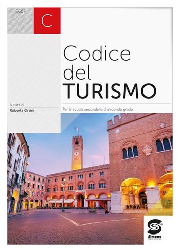 Codice del turismo. - Roberta Orsini - Libro Simone per la Scuola 2023 | Libraccio.it