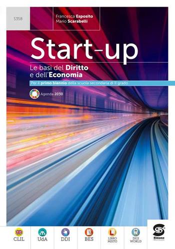 Start up. Le basi del diritto e dell'economia. Vol. unico. Per il primo biennio delle Scuole superiori. Con e-book. Con espansione online - Francesca Esposito, Mario Scarabelli - Libro Simone per la Scuola 2022 | Libraccio.it