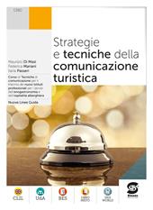 Strategie e tecniche della comunicazione turistica. Per il triennio degli Ist. professionali alberghieri. Con e-book. Con espansione online