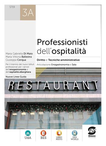 Professionisti dell'ospitalità. Diritto e tecniche amministrative. Per gli Ist. professionali. Vol. 3A: Articolazione Enogastronomia e Sala - Maria Vittoria Ballestra, Maria Gabriella Di Maio, Giuseppe Cerqua - Libro Simone per la Scuola 2022 | Libraccio.it