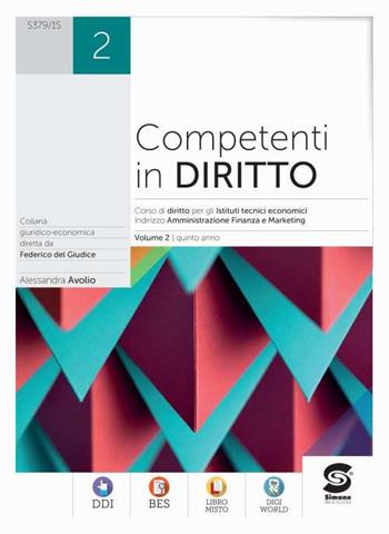 Competenti in diritto. Per le Scuole superiori. Vol. 2 - Alessandra Avolio, ALESSANDRA - Libro Simone per la Scuola 2022 | Libraccio.it