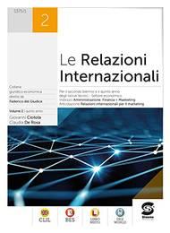 Le Relazioni internazionali. Con e-book. Con espansione online. Vol. 2 - Claudia De Rosa, Giovanni Ciotola - Libro Simone per la Scuola 2022 | Libraccio.it