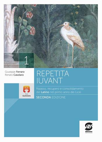 Repetita iuvant. Ripasso rinforzo e consolidamento della lingua latina. Per i Licei e gli Ist. magistrali. Vol. 1 - Renato Casolaro, Giuseppe Ferraro - Libro Simone per la Scuola 2022 | Libraccio.it