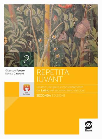 Repetita iuvant. Ripasso rinforzo e consolidamento della lingua latina. Con e-book. Con espansione online. Vol. 2 - Renato Casolaro, Giuseppe Ferraro - Libro Simone per la Scuola 2022 | Libraccio.it