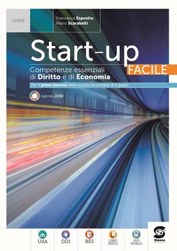 Start up facile. Competenze essenziali di dirtto ed economia. Con e-book. Con espansione online - Francesca Esposito, Mario Scarabelli - Libro Simone per la Scuola 2022 | Libraccio.it