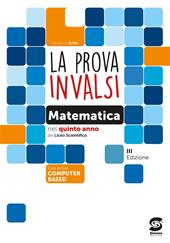 La prova INVALSI di matematica. Per la 5ª classe del Liceo scientifico. Con e-book. Con espansione online