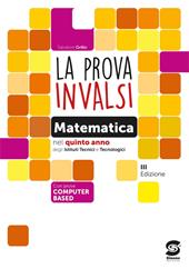 La prova INVALSI di matematica. Per la 5ª classe delle Scuole superiori. Con e-book. Con espansione online