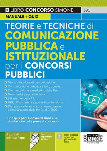 Teorie e tecniche di comunicazione pubblica e istituzionale per i concorsi pubblici. Manuale+Quiz. Con espansione online  - Libro Edizioni Giuridiche Simone 2023, Concorsi e abilitazioni | Libraccio.it