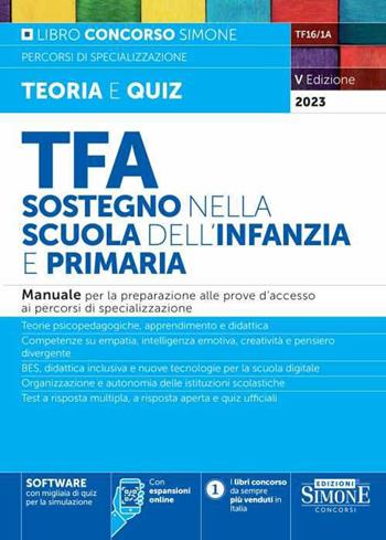 TFA. Sostegno nella scuola dell'infanzia e primaria. Manuale per la preparazione alle prove d'accesso ai percorsi di specializzazione. Con software di simulazione online  - Libro Edizioni Giuridiche Simone 2023 | Libraccio.it