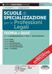 Scuole di specializzazione per le professioni legali. Teoria e quiz per la preparazione ai test di ammissione. Con software di simulazione