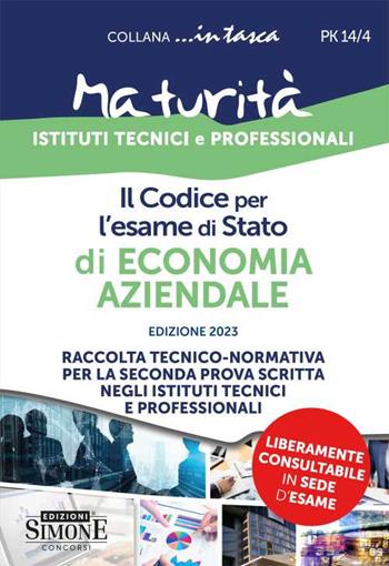 Il codice per l'esame di Stato di economia aziendale. Raccolta tecnico-normativa per la seconda prova scritta negli istituti tecnici e professionali. Con schemi e schede per lo studio e il ripasso degli argomenti trattati  - Libro Edizioni Giuridiche Simone 2023, In tasca | Libraccio.it