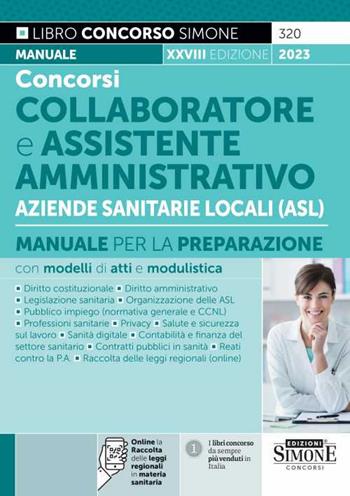 Concorsi collaboratore e assistente amministrativo Aziende Sanitarie Locali (ASL). Manuale per la preparazione.  - Libro Edizioni Giuridiche Simone 2023, Concorsi e abilitazioni | Libraccio.it