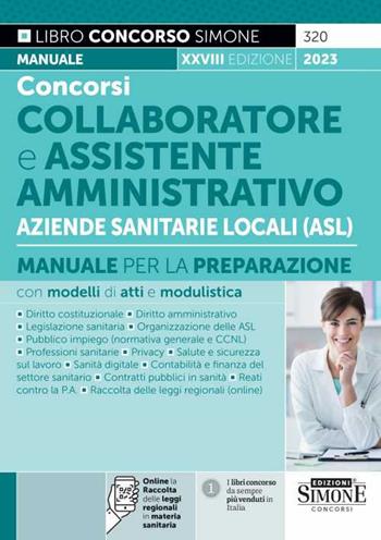 Concorsi collaboratore e assistente amministrativo Aziende Sanitarie Locali (ASL). Manuale per la preparazione. Con espansione online  - Libro Edizioni Giuridiche Simone 2023, Concorsi e abilitazioni | Libraccio.it