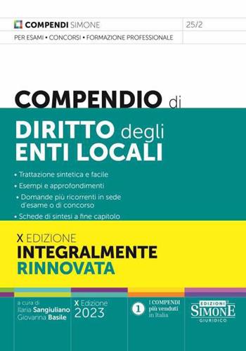 Compendio di diritto degli enti locali. Trattazione sintetica e facile. Esempi e approfondimenti. Domande più ricorrenti in sede d'esame o di concorso. Schede di sintesi a fine capitolo  - Libro Edizioni Giuridiche Simone 2023, Compendi | Libraccio.it