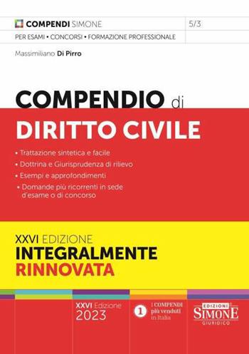 Compendio di diritto civile. Trattazione sintetica e facile. Dottrina e Giurisprudenza di rilievo. Esempi e approfondimenti. Domande più ricorrenti in sede d'esame o di concorso - Massimiliano Di Pirro - Libro Edizioni Giuridiche Simone 2023, Compendi | Libraccio.it