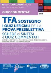 TFA sostegno. La prova scritta. Quesiti svolti per la prova scritta dei percorsi di specializzazione per il sostegno Infanzia e Primaria e Scuole Secondarie. Con espansione online