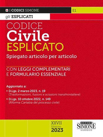 Codice civile esplicato. Spiegato articolo per articolo. Leggi complementari. Formulario  - Libro Edizioni Giuridiche Simone 2023, I Codici Esplicati | Libraccio.it