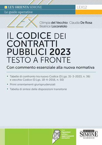 Il codice dei contratti pubblici 2023. Testo a fronte con commento essenziale alla nuova normativa. Con espansione online - Olimpia Del Vecchio, Claudia De Rosa, Beatrice Locoratolo - Libro Edizioni Giuridiche Simone 2023, Lex orienta | Libraccio.it