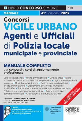 Concorsi vigile urbano. Agenti e ufficiali di polizia locale, municipale e provinciale. Manuale completo per concorsi e corsi di aggiornamento professionale. Con espansione online  - Libro Edizioni Giuridiche Simone 2023, Concorsi e abilitazioni | Libraccio.it