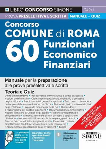 Concorso comune di Roma 60 funzionari economico finanziari. Manuale per la preparazione alle prove preselettiva e scritta. Teoria e quiz.  - Libro Edizioni Giuridiche Simone 2023, Il libro concorso | Libraccio.it