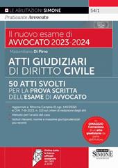 Atti giudiziari svolti di diritto civile. 50 atti svolti per la prova scritta dell’esame di avvocato